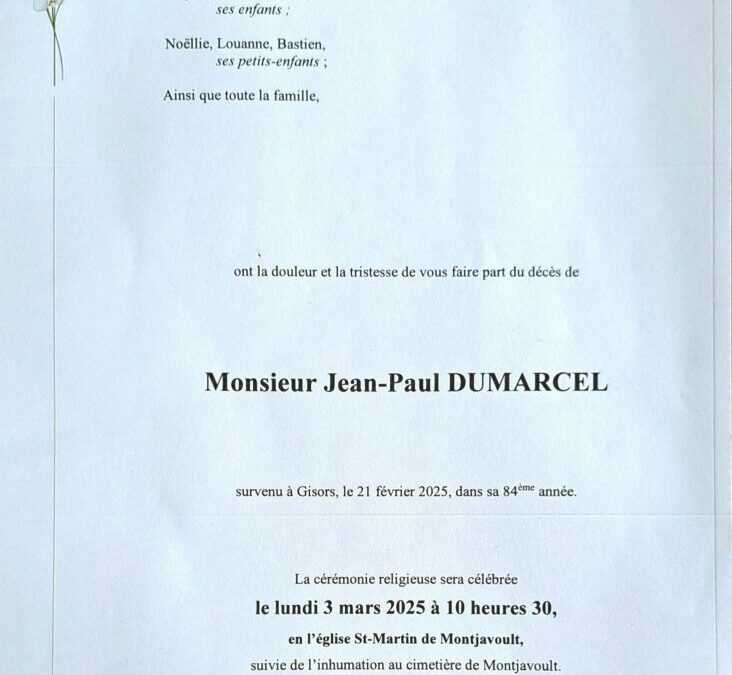 L’équipe municipale s’associe à la grande tristesse de la famille DUMARCEL et vous fait part du décès de Monsieur Jean-Paul DUMARCEL.