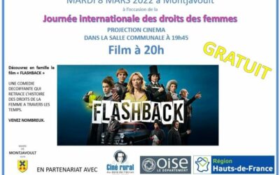 Le mardi 8 mars à l’occasion de la Journée Internationale des Droits de la Femme, la Mairie de Montjavoult, en partenariat avec CinéRural60, vous invite à découvrir en famille la comédie FLASHBACK.Un film français décoiffant qui retrace l’histoire des droits des femmes.GRATUITTOUS PUBLICS à partir de 12 ans